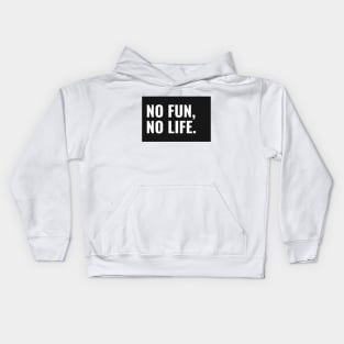 No Fun, No Life Kids Hoodie